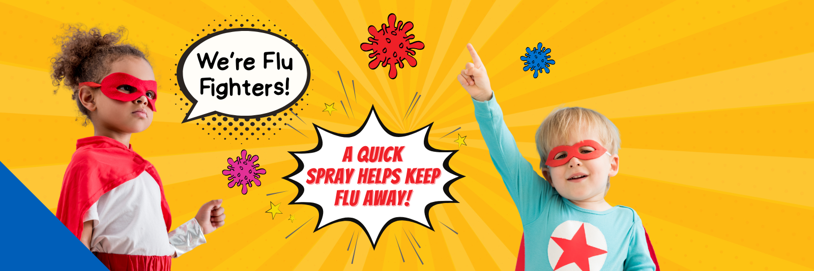 Two children dressed as superheroes. Wording says 'We're Flu Fighters' and 'A quick spray helps keep flu away'
